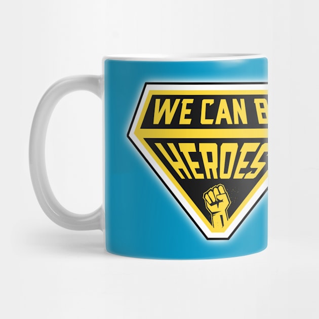 We Can Be Heroes by Aine Creative Designs